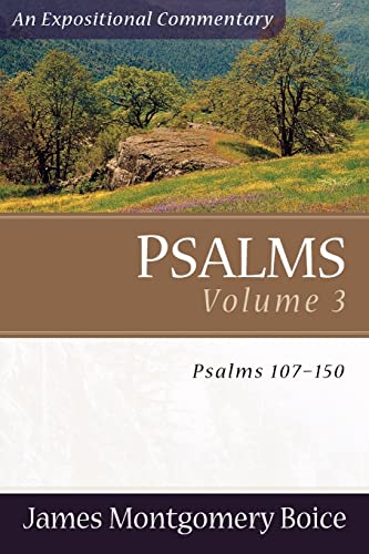 Psalms: Psalms 107-150 (Expositional Commentary)