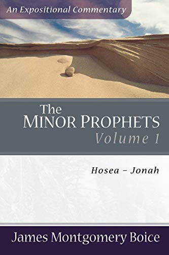 The Minor Prophets: Hosea-Jonah (Expositional Commentary)