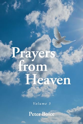 Prayers from Heaven: Volume 3 von Christian Faith Publishing