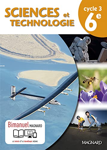 Sciences et technologie 6e (2016) - Manuel élève: Bimanuel Magnard : le manuel papier + la licence numérique Elève incluse. von MAGNARD