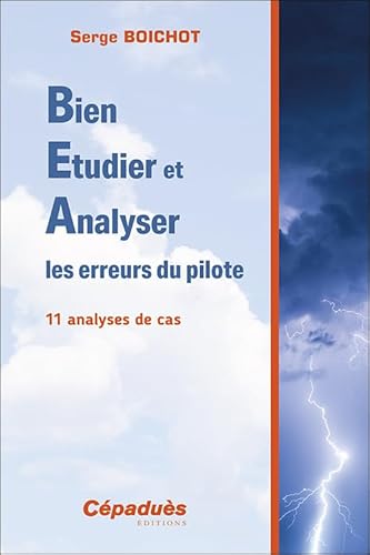 Bien Etudier et Analyser les erreurs du pilote. 11 analyses de cas von Cépaduès
