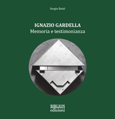 Ignazio Gardella. Memoria e testimonianza (Architettura e urbanistica) von Biblion