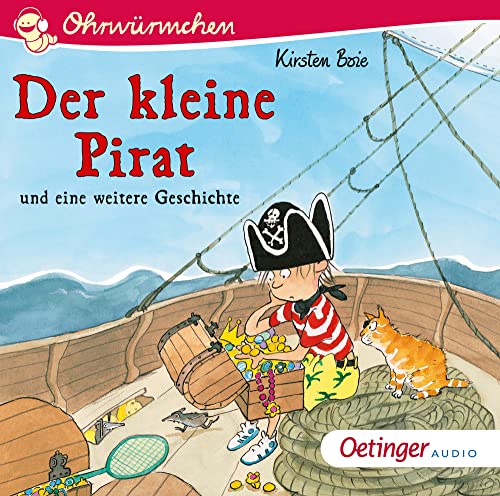 Der kleine Pirat und eine weitere Geschichte: Ohrwürmchen. Zwei spannende Piraten-Geschichten als Hörbuch für Kinder ab 4 Jahren