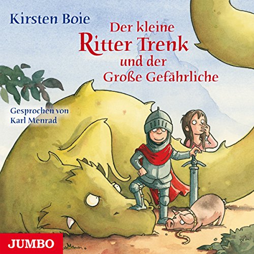 Der kleine Ritter Trenk und der große Gefährliche: Ungekürzte Hörbuchfassung Der kleine Ritter Trenk und der große Gefährliche: Ungekürzte Hörbuchfassung
