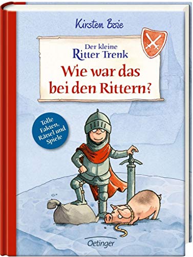 Der kleine Ritter Trenk: Wie war das bei den Rittern?: Quizbuch Der kleine Ritter Trenk: Wie war das bei den Rittern?: Quizbuch