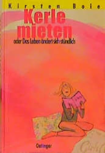 Kerle mieten oder Das Leben ändert sich stündlich