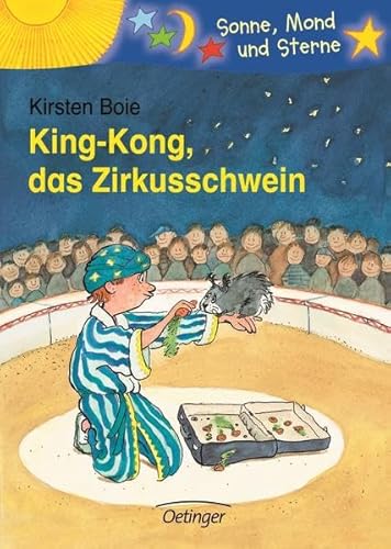 King-Kong, das Zirkusschwein (Sonne, Mond und Sterne)