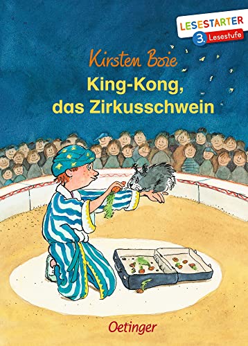 King-Kong, das Zirkusschwein: Lesestarter. 3. Lesestufe. Lustiges Kinderbuch zum Lesen lernen auf fortgeschrittenem Niveau ab 8 Jahren King-Kong, das Zirkusschwein: Lesestarter. 3. Lesestufe. Lustiges Kinderbuch zum Lesen lernen auf fortgeschrittenem Niveau ab 8 Jahren