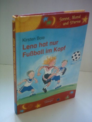 Lena hat nur Fußball im Kopf: Sonne, Mond und Sterne. 2./3. Klasse