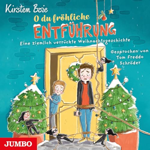 O du fröhliche Entführung: Eine ziemlich verrückte Weihnachtsgeschichte O du fröhliche Entführung: Eine ziemlich verrückte Weihnachtsgeschichte