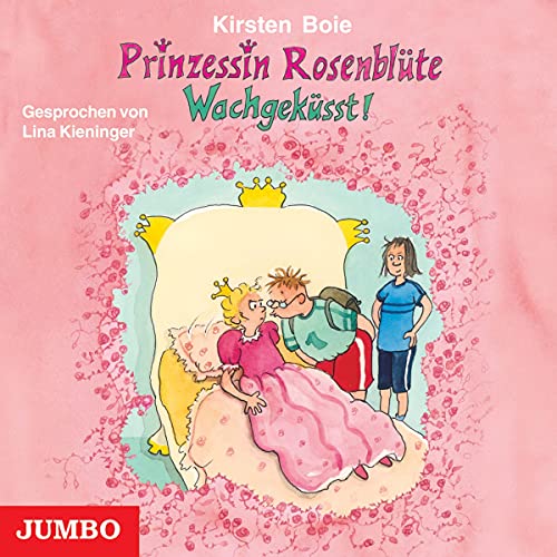 Prinzessin Rosenblüte. Wachgeküsst!