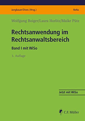 Rechtsanwendung im Rechtsanwaltsbereich: Band I mit WiSo (ReNo Prüfungsvorbereitung)