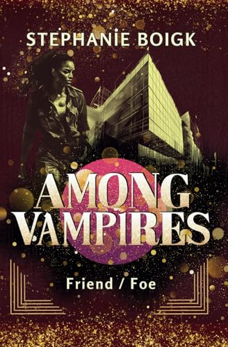 Among Vampires 3 - friend/foe (Among Vampires-Series, Band 3) von Independently published
