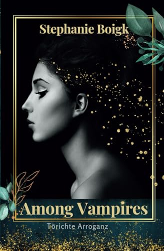 Among Vampires - Törichte Arroganz (Buch 1) von Independently published