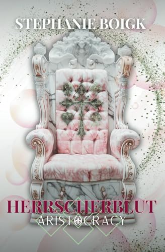 Aristocracy 1 - Herrscherblut (Aristocracy-Series, Band 1)