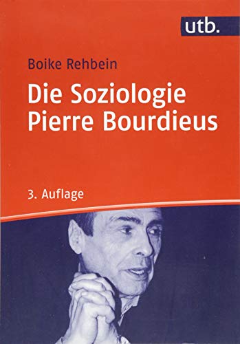 Die Soziologie Pierre Bourdieus von UTB GmbH