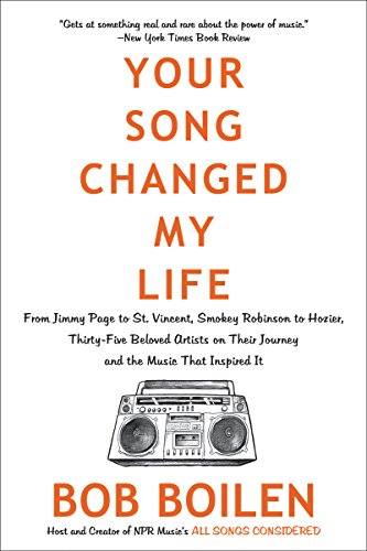 Your Song Changed My Life: From Jimmy Page to St. Vincent, Smokey Robinson to Hozier, Thirty-Five Beloved Artists on Their Journey and the Music That Inspired It