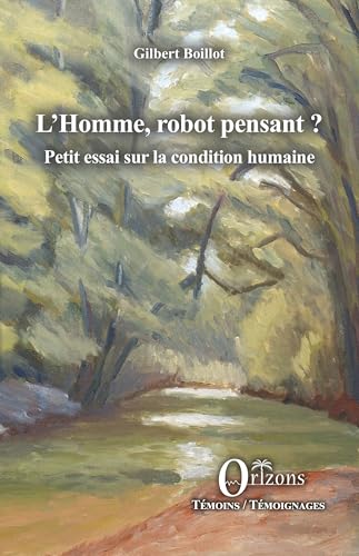 L¿Homme, robot pensant ?: Petit essai sur la condition humaine von Editions Orizons