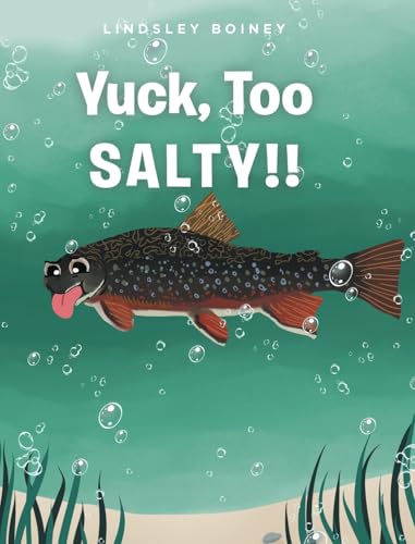 Yuck, Too SALTY!! von Fulton Books