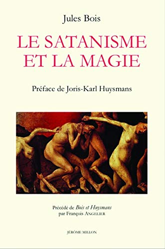 Le Satanisme et la magie (1895) : Précédé de Bois et Huysmans