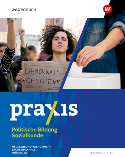 Praxis Sozialkunde - Ausgabe 2024 für Mecklenburg-Vorpommern, Sachsen-Anhalt und Thüringen: Schulbuch 7 - 10 (Praxis Politische Bildung/Sozialkunde: ... Sachsen-Anhalt und Thüringen) von Westermann