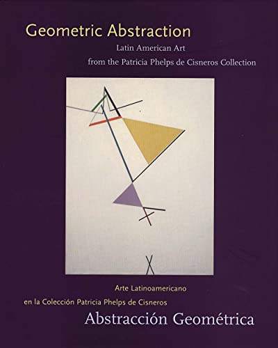 Geometric Abstraction: Latin American Art from the Patricia Phelps De Cisneros Collection (Elgar Companions to the Built Environment series)