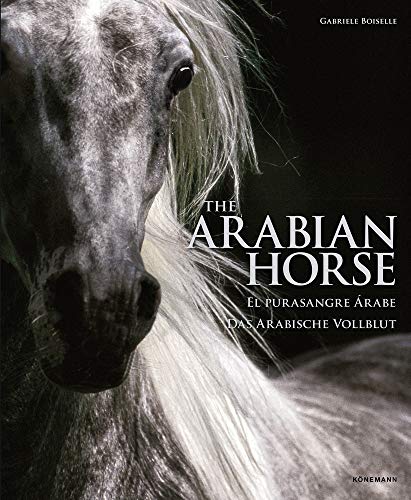 The Arabian Horse / El Purasangre Arabe / Das Arabische Vollblut (Spectacular Places)