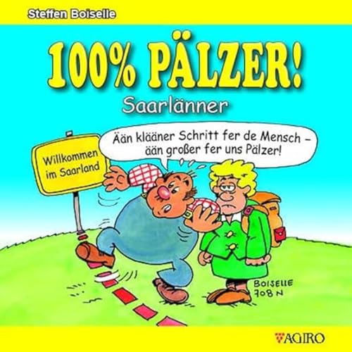 100% PÄLZER! Saarlänner: Willkommen im Saarland von Agiro