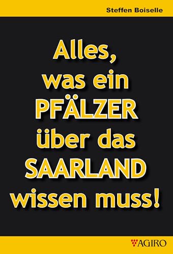 Alles was ein PFÄLZER über das SAARLAND wissen muss! von Agiro