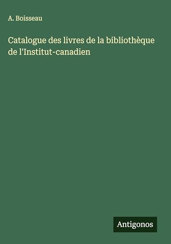 Catalogue des livres de la bibliothèque de l'Institut-canadien von Antigonos Verlag