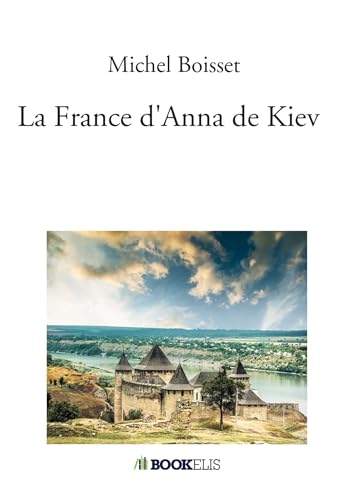 La France d'Anna de Kiev von BOOKELIS