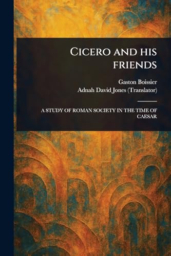 Cicero and His Friends von Anson Street Press