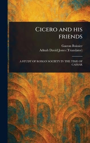 Cicero and His Friends von Anson Street Press