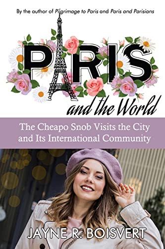 Paris and the World: The Cheapo Snob Visits the City and Its International Community (Cheapo Snob Guides to Paris) von Open Books