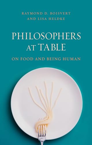 Philosophers at Table: On Food and Being Human von Reaktion Books