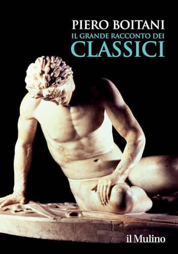 Il grande racconto dei classici (Grandi illustrati) von Il Mulino
