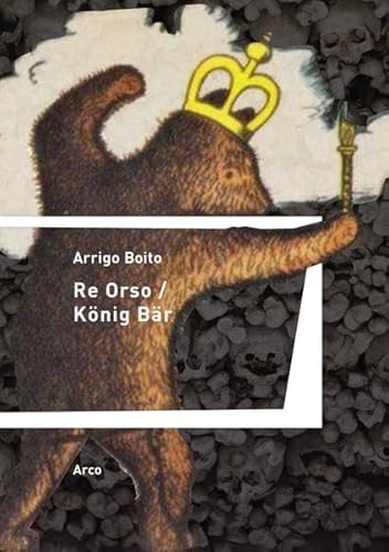 Re Orso – König Bär: Zweisprachig. Deutsche Erstausgabe. Aus dem Italienischen von Helmut Schulze. Nachwort Konrad Kuhn.