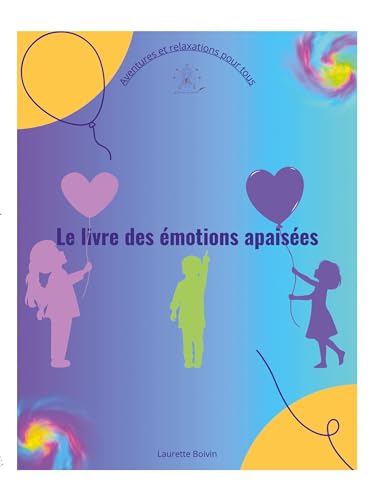 Le livre des émotions apaisées: Aventures et Relaxations pour tous von BoD – Books on Demand – Frankreich