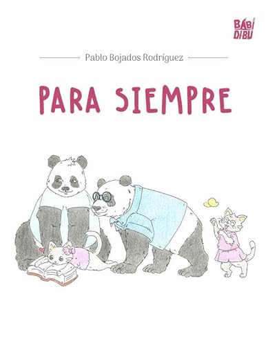 Para siempre (CUENTOS PARA ALARGAR-LA-VIDA, Band 0) von BABIDI-BÚ