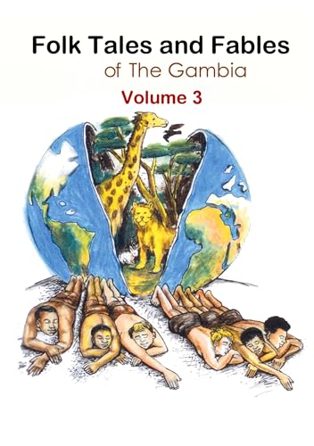 Folk Tales and Fables from the Gambia: Volume 3 Folk Tales and Fables from the Gambia: Volume 3 von Educational Services Gambia