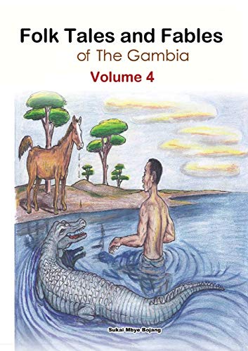 Folk Tales and Fables from the Gambia: Volume 4 von Educational Services Gambia