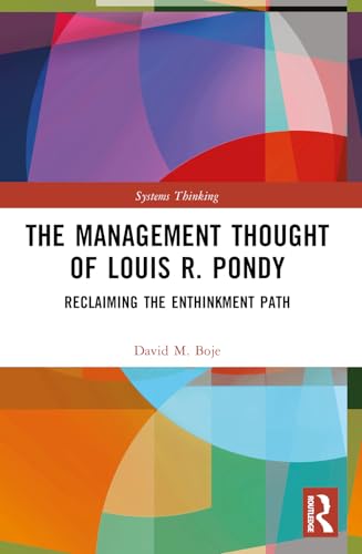 The Management Thought of Louis R. Pondy: Reclaiming the Enthinkment Path (Systems Thinking) von Routledge