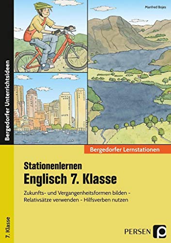 Stationenlernen Englisch 7. Klasse: Zukunfts- und Vergangenheitsformen bilden - Relativsätze verwenden - Hilfsverben nutzen (Bergedorfer® Lernstationen) von Persen Verlag in der AAP Lehrerwelt