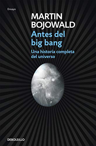 Antes del Big Bang : una historia completa del universo (Ensayo | Ciencia) von DEBOLSILLO
