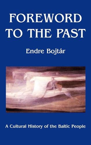 Foreword to The Past: A Cultural History of the Baltic People von Central European University Press