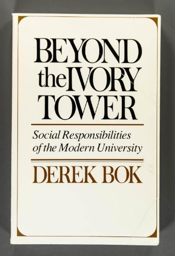 Beyond the Ivory Tower: Social Responsibilities of the Modern University von Harvard University Press