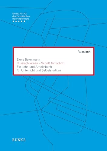 Russisch lernen - Schritt für Schritt: Ein Lehr- und Arbeitsbuch für Unterricht und Selbststudium von Buske, H