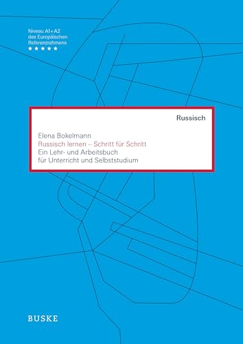 Russisch lernen - Schritt für Schritt: Ein Lehr- und Arbeitsbuch für Unterricht und Selbststudium von Buske Helmut Verlag GmbH