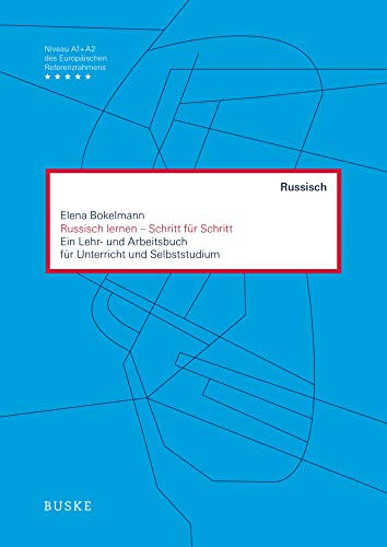 Russisch lernen - Schritt für Schritt: Ein Lehr- und Arbeitsbuch für Unterricht und Selbststudium Russisch lernen - Schritt für Schritt: Ein Lehr- und Arbeitsbuch für Unterricht und Selbststudium