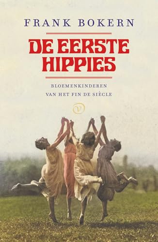 De eerste hippies: bloemenkinderen van het fin de siècle von Uitgeverij Van Oorschot